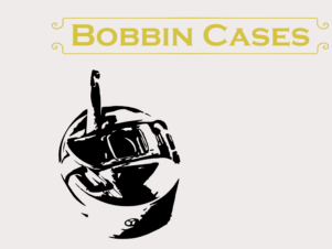 Bobbin Cases