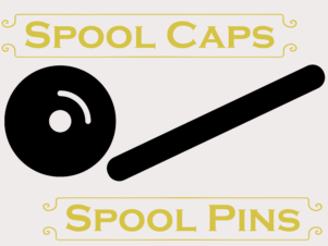 Spool Caps & Spool Pins