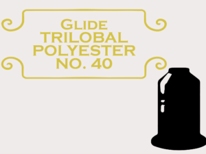 Glide Trilobal Polyester NO. 40